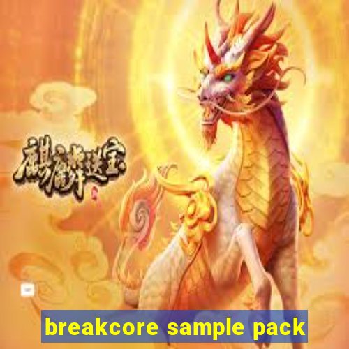 breakcore sample pack